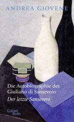 Die Autobiographie des Giuliano di Sansevero Cover des Buches Die Autobiographie des Giuliano di Sansevero (ISBN: 9783869712697)