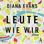 Leute wie wir Cover des Buches Leute wie wir (ISBN: 9783869745718)