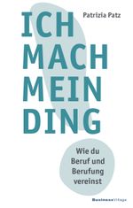 Ich mach mein Ding Cover des Buches Ich mach mein Ding (ISBN: 9783869805993)