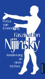 Faszination Nijinsky Cover des Buches Faszination Nijinsky (ISBN: 9783869913629)