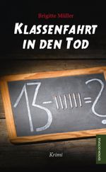 Klassenfahrt in den Tod Cover des Buches Klassenfahrt in den Tod (ISBN: 9783869916668)