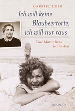 Ich will keine Blaubeertorte, ich will nur raus Cover des Buches Ich will keine Blaubeertorte, ich will nur raus (ISBN: 9783869950549)