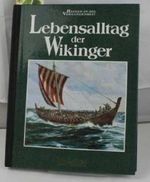 Lebensalltag: Der Wikinger - Ein Buch aus der Reihe: Reisen in die Vergangenheit Cover des Buches Lebensalltag: Der Wikinger - Ein Buch aus der Reihe: Reisen in die Vergangenheit (ISBN: 9783870706487)
