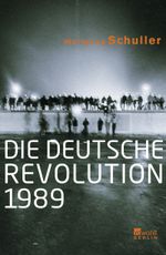Die deutsche Revolution 1989 Cover des Buches Die deutsche Revolution 1989 (ISBN: 9783871345739)