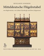 Mitteldeutsche Flügelretabel vom Reglermeister, von Linhart Koenbergk und ihren Zeitgenossen: Entstehung, Vorbilder, Botschaften (Neue Forschungen zur deutschen Kunst, Band 12) Cover des Buches Mitteldeutsche Flügelretabel vom Reglermeister, von Linhart Koenbergk und ihren Zeitgenossen: Entstehung, Vorbilder, Botschaften (Neue Forschungen zur deutschen Kunst, Band 12) (ISBN: 9783871572487)