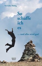 So schaffe ich es Cover des Buches So schaffe ich es (ISBN: 9783871592515)