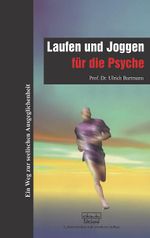 Laufen und Joggen für die Psyche Cover des Buches Laufen und Joggen für die Psyche (ISBN: 9783871592959)
