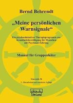 Meine persönlichen Warnsignale: Ein psychoedukatives Therapieprogramm zur Krankheitsbewältigung für Menschen mit Psychoseerfahrung - Manual für Gruppenleiter (Materialien) Cover des Buches Meine persönlichen Warnsignale: Ein psychoedukatives Therapieprogramm zur Krankheitsbewältigung für Menschen mit Psychoseerfahrung - Manual für Gruppenleiter (Materialien) (ISBN: 9783871593109)