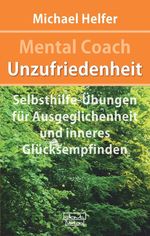 Mental Coach Unzufriedenheit Cover des Buches Mental Coach Unzufriedenheit (ISBN: 9783871598425)