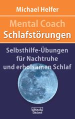 Mental Coach Schlafstörungen Cover des Buches Mental Coach Schlafstörungen (ISBN: 9783871598463)