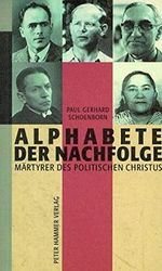 Alphabete der Nachfolge: Märtyrer des politischen Christus Cover des Buches Alphabete der Nachfolge: Märtyrer des politischen Christus (ISBN: 9783872947376)