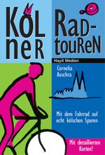Kölner Radtouren Cover des Buches Kölner Radtouren (ISBN: 9783873221628)