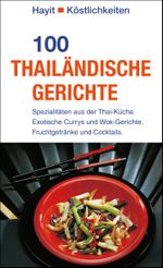100 thailändische Gerichte Cover des Buches 100 thailändische Gerichte (ISBN: 9783873222564)