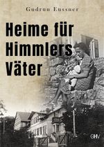 Heime für Himmlers Väter Cover des Buches Heime für Himmlers Väter (ISBN: 9783873367678)