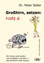 Großhirn setzen: Note 6 Cover des Buches Großhirn setzen: Note 6 (ISBN: 9783873367814)