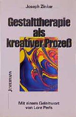 Gestalttherapie als kreativer Prozess Cover des Buches Gestalttherapie als kreativer Prozess (ISBN: 9783873871892)