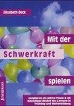 Mit der Schwerkraft spielen: Jonglieren als aktive Pause und als lebendiges Modell des Lernens in Training und Weiterbildung Cover des Buches Mit der Schwerkraft spielen: Jonglieren als aktive Pause und als lebendiges Modell des Lernens in Training und Weiterbildung (ISBN: 9783873874954)