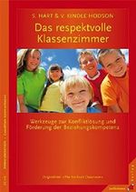 Das respektvolle Klassenzimmer: Werkzeuge zur Förderung der Beziehungskompetenz Cover des Buches Das respektvolle Klassenzimmer: Werkzeuge zur Förderung der Beziehungskompetenz (ISBN: 9783873877252)