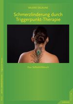 Schmerzlinderung durch Triggerpunkt-Therapie Cover des Buches Schmerzlinderung durch Triggerpunkt-Therapie (ISBN: 9783873879829)