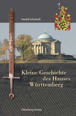Kleine Geschichte des Hauses Württemberg Cover des Buches Kleine Geschichte des Hauses Württemberg (ISBN: 9783874077255)