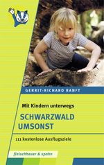 Mit Kindern unterwegs – Schwarzwald umsonst Cover des Buches Mit Kindern unterwegs – Schwarzwald umsonst (ISBN: 9783874079006)