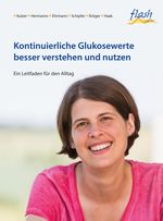 flash Kontinuierliche Glukosewerte besser verstehen und nutzen Cover des Buches flash Kontinuierliche Glukosewerte besser verstehen und nutzen (ISBN: 9783874097871)