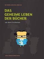 Das geheime Leben der Bücher vor dem Erscheinen Cover des Buches Das geheime Leben der Bücher vor dem Erscheinen (ISBN: 9783874397643)