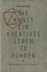 Die Kunst ein kreatives Leben zu führen Cover des Buches Die Kunst ein kreatives Leben zu führen (ISBN: 9783874398299)