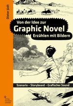 Von der Idee zur Graphic Novel Cover des Buches Von der Idee zur Graphic Novel (ISBN: 9783874398824)