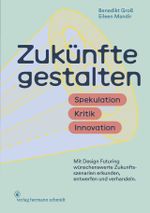 Zukünfte gestalten Cover des Buches Zukünfte gestalten (ISBN: 9783874399586)