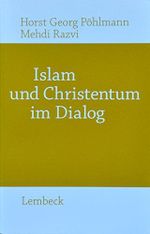 Islam und Christentum im Dialog Cover des Buches Islam und Christentum im Dialog (ISBN: 9783874765138)