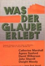 Was der Glaube erlebt: Berichte von Dingen, die Menschen mit Gott erlebten Cover des Buches Was der Glaube erlebt: Berichte von Dingen, die Menschen mit Gott erlebten (ISBN: 9783874820578)