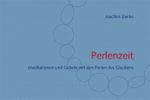 Perlenzeit: Meditationen und Gebete mit den Perlen des Glaubens Cover des Buches Perlenzeit: Meditationen und Gebete mit den Perlen des Glaubens (ISBN: 9783875031454)