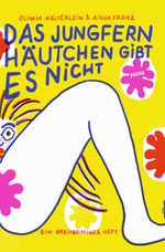 Das Jungfernhäutchen gibt es nicht Cover des Buches Das Jungfernhäutchen gibt es nicht (ISBN: 9783875126174)