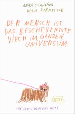 Der Mensch ist das bescheuertste Viech im ganzen Universum Cover des Buches Der Mensch ist das bescheuertste Viech im ganzen Universum (ISBN: 9783875126259)