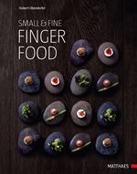 Small & Fine - Fingerfood Cover des Buches Small & Fine - Fingerfood (ISBN: 9783875150681)