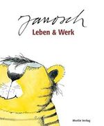 Janosch - Leben & Werk: Eine Werkschau zum 90. Geburtstag des Künstlers Cover des Buches Janosch - Leben & Werk: Eine Werkschau zum 90. Geburtstag des Künstlers (ISBN: 9783875363418)