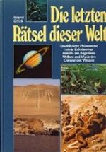 Die letzten Rätsel dieser Welt : unerklärliche Phänomene, letzte Geheimnisse, jenseits des Begreifens, Mythen und Mysterien, Grenzen des Wissens. Cover des Buches Die letzten Rätsel dieser Welt : unerklärliche Phänomene, letzte Geheimnisse, jenseits des Begreifens, Mythen und Mysterien, Grenzen des Wissens. (ISBN: 9783876441320)