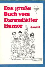 Das grosse Buch vom Darmstädter Humor / Das große Buch vom Darmstädter Humor. Band 2 Cover des Buches Das grosse Buch vom Darmstädter Humor / Das große Buch vom Darmstädter Humor. Band 2 (ISBN: 9783877040089)
