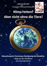 Klima retten? Aber nicht ohne die Tiere!: Missachtung des Tierschutzes beschleunigt den Klimawandel. Wege aus der Krise. Cover des Buches Klima retten? Aber nicht ohne die Tiere!: Missachtung des Tierschutzes beschleunigt den Klimawandel. Wege aus der Krise. (ISBN: 9783877072899)
