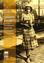 Geliebte Feinde: Ein Mädchen erlebt das "Dritte Reich" in Würzburg Cover des Buches Geliebte Feinde: Ein Mädchen erlebt das "Dritte Reich" in Würzburg (ISBN: 9783877178560)