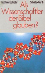 Als Wissenschaftler der Bibel glauben? Cover des Buches Als Wissenschaftler der Bibel glauben? (ISBN: 9783877395400)