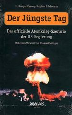 Der Jüngste Tag. Das offizielle Atomkrieg-Szenario der US-Regierung. Cover des Buches Der Jüngste Tag. Das offizielle Atomkrieg-Szenario der US-Regierung. (ISBN: 9783877486214)