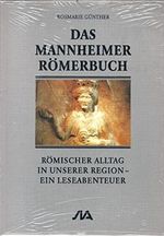 Das Mannheimer Römerbuch. Römischer Alltag in unserer Region Cover des Buches Das Mannheimer Römerbuch. Römischer Alltag in unserer Region (ISBN: 9783878042273)