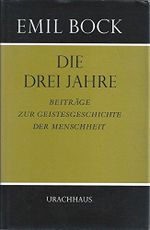 Beiträge zur Geistesgeschichte der Menschheit, Bd. 6: Die drei Jahre Cover des Buches Beiträge zur Geistesgeschichte der Menschheit, Bd. 6: Die drei Jahre (ISBN: 9783878382294)