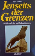 Jenseits der Grenzen 1000 Jahre Volks -und Auslandsdeutsche Cover des Buches Jenseits der Grenzen 1000 Jahre Volks -und Auslandsdeutsche (ISBN: 9783878470878)