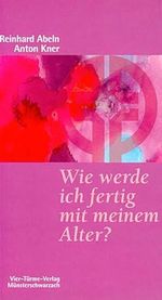 Wie werde ich fertig mit meinem Alter?: Zehn goldene Ratschläge (Münsterschwarzacher Kleinschriften) Cover des Buches Wie werde ich fertig mit meinem Alter?: Zehn goldene Ratschläge (Münsterschwarzacher Kleinschriften) (ISBN: 9783878684381)