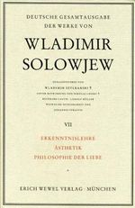 Wladimir Solowjew - Deutsche Gesamtausgabe der Werke / Erkenntnislehre, Ästhetik, Philosophie der Liebe Cover des Buches Wladimir Solowjew - Deutsche Gesamtausgabe der Werke / Erkenntnislehre, Ästhetik, Philosophie der Liebe (ISBN: 9783879040186)