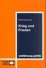 Krieg und Frieden ((ALT) uni studien politik) Cover des Buches Krieg und Frieden ((ALT) uni studien politik) (ISBN: 9783879205738)