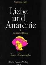 Liebe und Anarchie & Emma Goldman. Ein erotischer Briefwechsel. Eine Biographie Cover des Buches Liebe und Anarchie & Emma Goldman. Ein erotischer Briefwechsel. Eine Biographie (ISBN: 9783879561773)